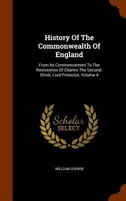 Produktbild: History Of The Commonwealth Of England: From Its Commencement To The Restoration Of Charles The Second. Oliver, Lord Protector, Volume 4