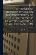 Produktbild: Influence of Hydrocortisone on the Susceptibility of Chickens to the Nematode, Ascaridia Galli (Schrank, 1788)