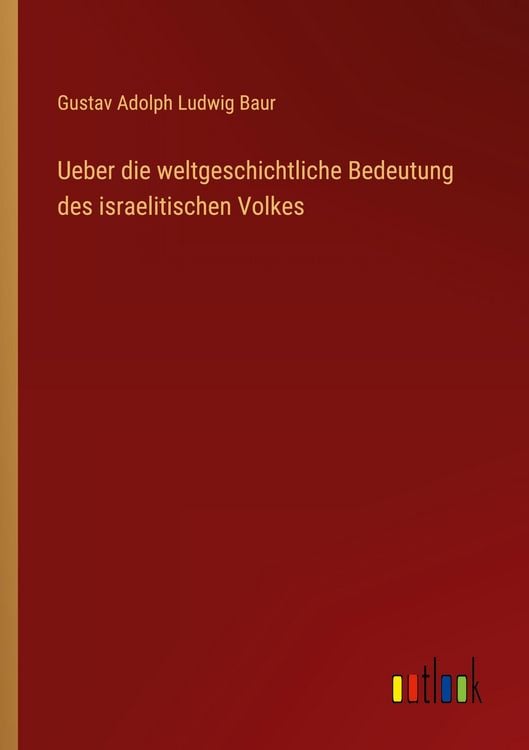 Produktbild: Ueber die weltgeschichtliche Bedeutung des israelitischen Volkes