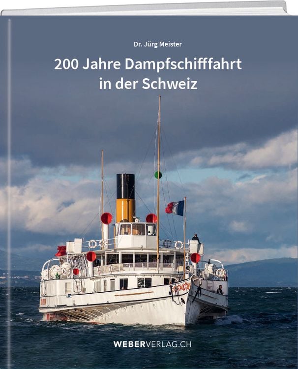 Produktbild: 200 Jahre Dampfschifffahrt in der Schweiz