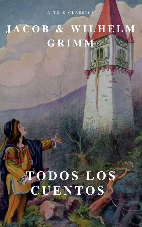 Produktbild: Todos los Cuentos de los Hermanos Grimm: Blancanieves, La Cenicienta, La Bella Durmiente, Caperucita Roja, Hansel y Gretel, Rapunzel, Pulgarcito (ilus