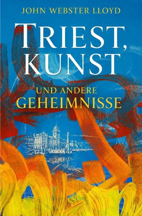 Produktbild: Triest, Kunst und andere Geheimnisse