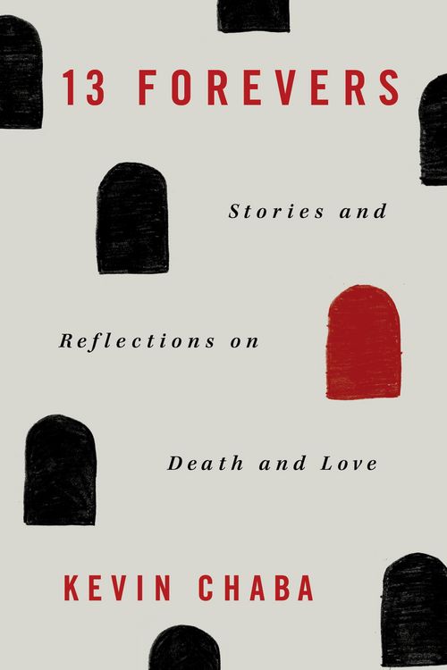Produktbild: 13 Forevers: Stories and Reflections on Death and Love