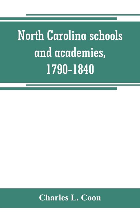 Produktbild: North Carolina schools and academies, 1790-1840; a documentary history