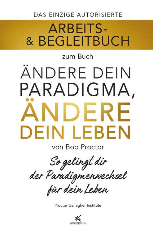 Produktbild: Arbeits- & Begleitbuch zum Buch &Auml;ndere dein Paradigma, &Auml;ndere dein Leben
