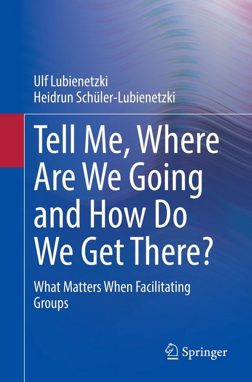 Produktbild: Tell Me, Where Are We Going and How Do We Get There?
