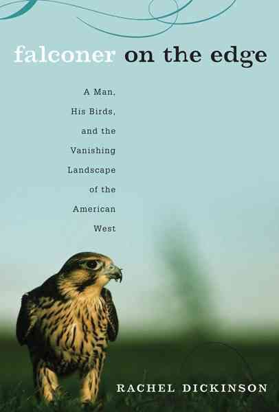 Produktbild: Falconer on the Edge: A Man, His Birds, and the Vanishing Landscape of the American West