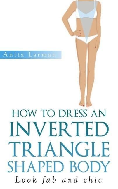 Produktbild: How to Dress an Inverted Triangle Shaped Body