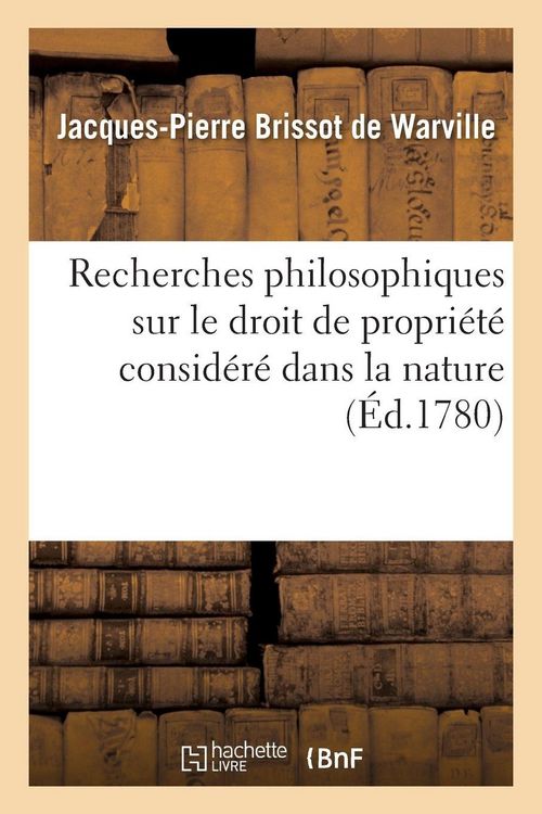 Produktbild: Recherches philosophiques sur le droit de propri&eacute;t&eacute; consid&eacute;r&eacute; dans la nature ,