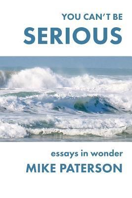 Produktbild: You Can't Be Serious: Essays in Wonder