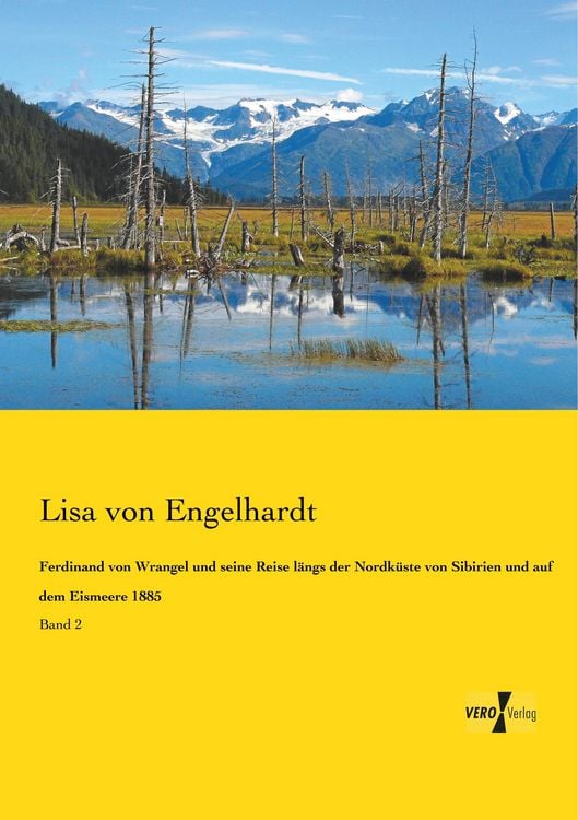 Produktbild: Ferdinand von Wrangel und seine Reise l&auml;ngs der Nordk&uuml;ste von Sibirien und auf dem Eismeere 1885