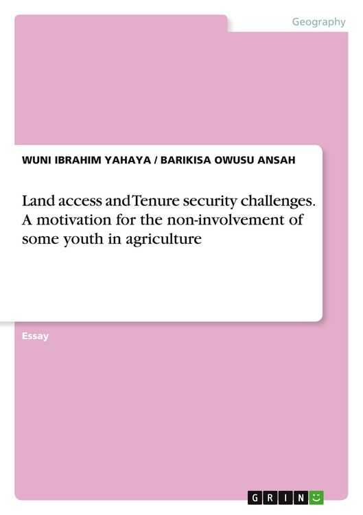 Produktbild: Land access and Tenure security challenges. A motivation for the non-involvement of some youth in agriculture