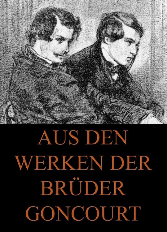 Produktbild: Aus den Werken der Br&uuml;der Goncourt