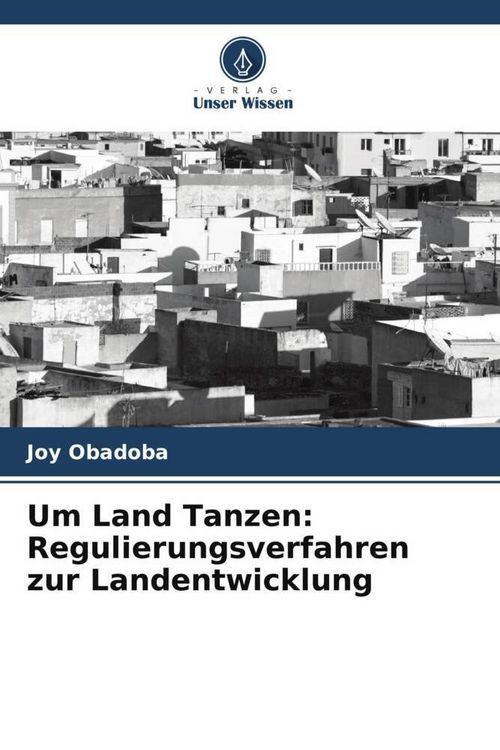 Produktbild: Um Land Tanzen: Regulierungsverfahren zur Landentwicklung