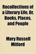 Produktbild: Recollections of a Literary Life, Or, Books, Places, and People