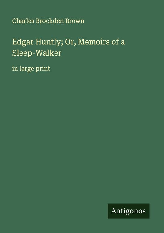 Produktbild: Edgar Huntly; Or, Memoirs of a Sleep-Walker
