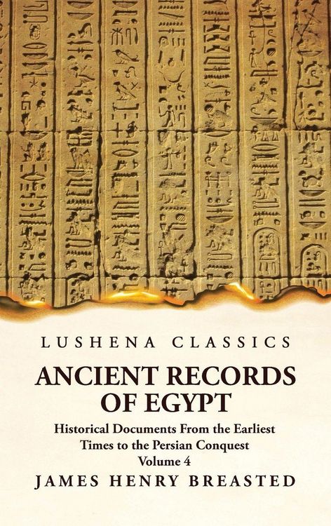 Produktbild: Ancient Records of Egypt Historical Documents From the Earliest Times to the Persian Conquest Volume 4