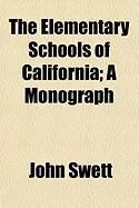 Produktbild: The Elementary Schools of California; A Monograph