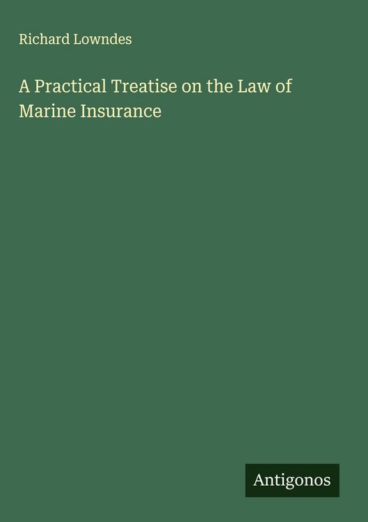 Produktbild: A Practical Treatise on the Law of Marine Insurance