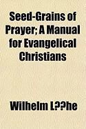 Produktbild: Seed-Grains of Prayer; A Manual for Evangelical Christians