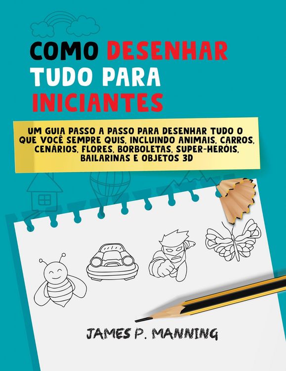 Produktbild: Como Desenhar Tudo para Iniciantes (Presentes para Crian&ccedil;as, #1)