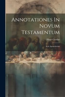 Produktbild: Annotationes In Novum Testamentum: Acta Apostolorum