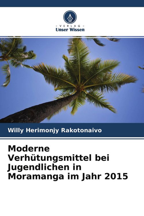 Produktbild: Moderne Verh&uuml;tungsmittel bei Jugendlichen in Moramanga im Jahr 2015