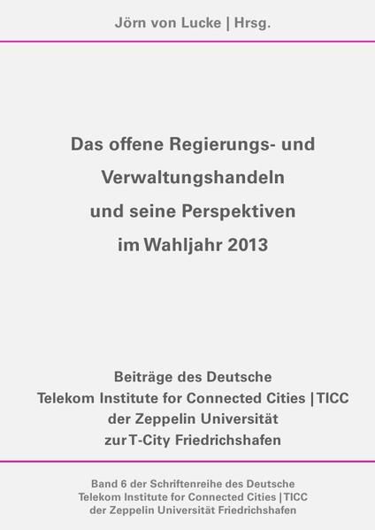 Produktbild: Das offene Regierungs- und Verwaltungshandeln und seine Perspektiven im Wahljahr 2013