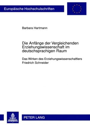 Produktbild: Die Anf&auml;nge der Vergleichenden Erziehungswissenschaft im deutschsprachigen Raum