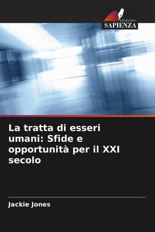 Produktbild: La tratta di esseri umani: Sfide e opportunit&agrave; per il XXI secolo
