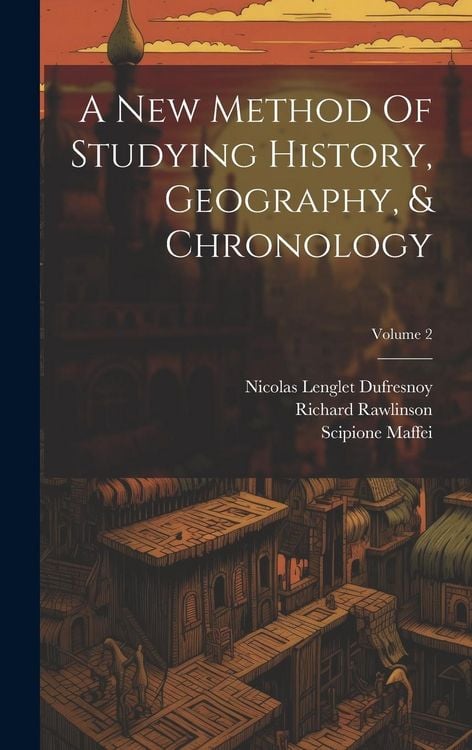 Produktbild: A New Method Of Studying History, Geography, & Chronology; Volume 2