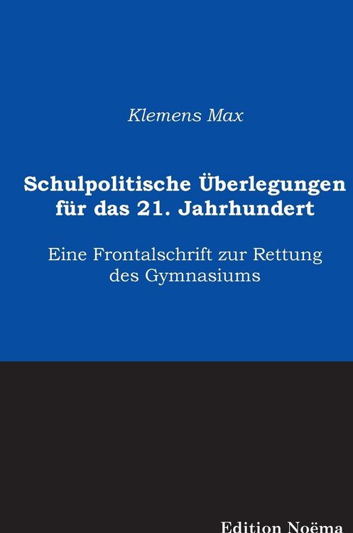 Produktbild: Max, K: Schulpolitische &Uuml;berlegungen f&uuml;r das 21. Jahrhundert