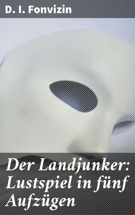 Produktbild: Der Landjunker: Lustspiel in f&uuml;nf Aufz&uuml;gen