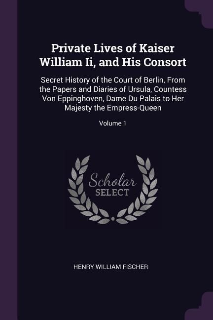 Produktbild: Private Lives of Kaiser William Ii, and His Consort