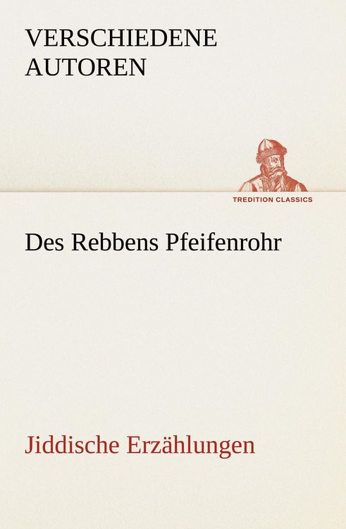 Produktbild: Des Rebbens Pfeifenrohr. Jiddische Erz&auml;hlungen