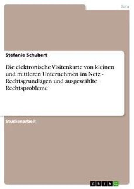 Produktbild: Die elektronische Visitenkarte von kleinen und mittleren Unternehmen im Netz - Rechtsgrundlagen und ausgew&auml;hlte Rechtsprobleme