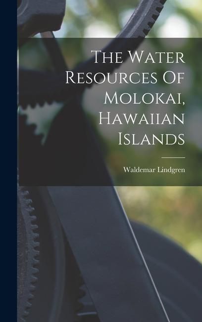 Produktbild: The Water Resources Of Molokai, Hawaiian Islands