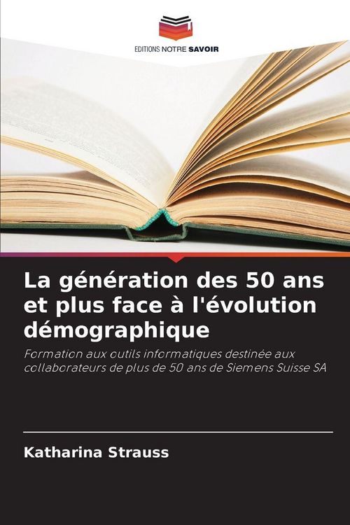 Produktbild: La g&eacute;n&eacute;ration des 50 ans et plus face &agrave; l'&eacute;volution d&eacute;mographique