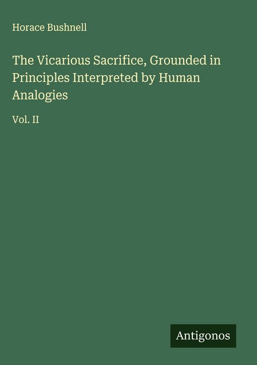 Produktbild: The Vicarious Sacrifice, Grounded in Principles Interpreted by Human Analogies