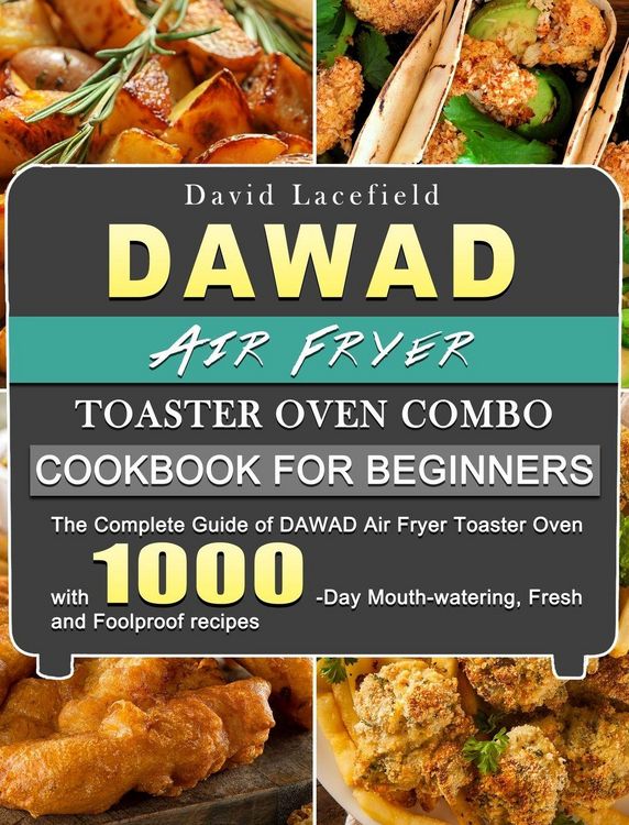 Produktbild: Lacefield, D: DAWAD Air Fryer Toaster Oven Combo Cookbook fo