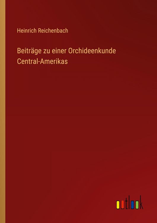 Produktbild: Beitr&auml;ge zu einer Orchideenkunde Central-Amerikas