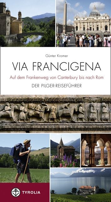 Produktbild: Via Francigena - Auf dem Frankenweg von Canterbury bis nach Rom