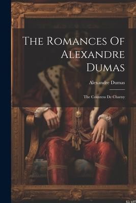 Produktbild: The Romances Of Alexandre Dumas: The Countess De Charny