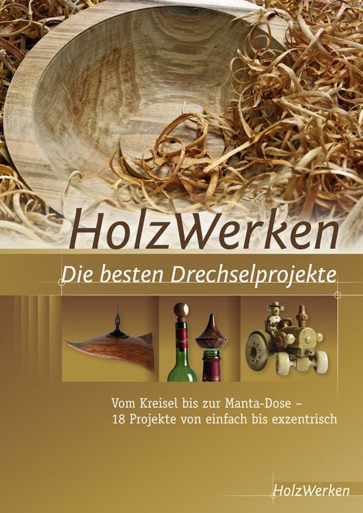Produktbild: HolzWerken Die besten Drechselprojekte