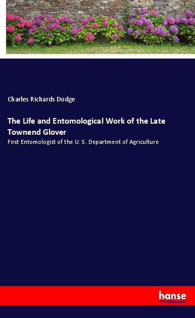 Produktbild: The Life and Entomological Work of the Late Townend Glover