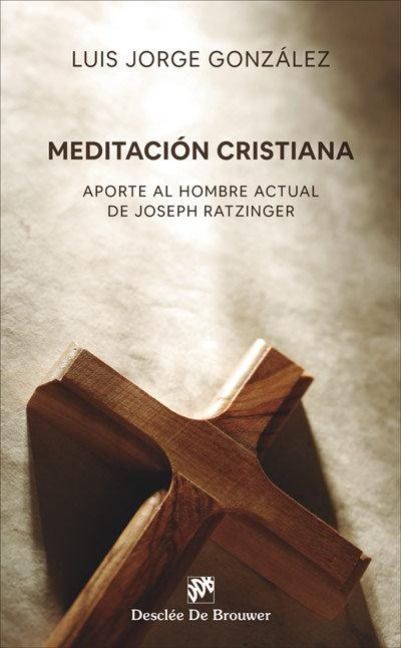 Produktbild: Meditaci&oacute;n cristiana : aporte al hombre actual de Joseph Ratzinger 1989-2019