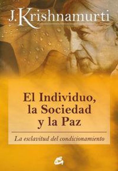 Produktbild: El individuo, la sociedad y la paz : la esclavitud del condicionamiento