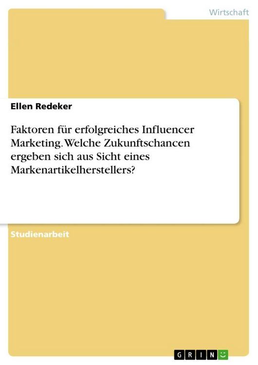 Produktbild: Faktoren f&uuml;r erfolgreiches Influencer Marketing. Welche Zukunftschancen ergeben sich aus Sicht eines Markenartikelherstellers?