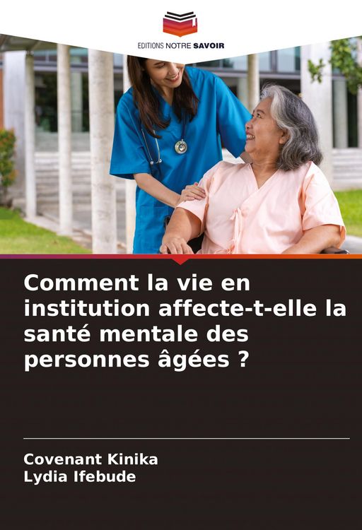 Produktbild: Comment la vie en institution affecte-t-elle la sant&eacute; mentale des personnes &acirc;g&eacute;es ?