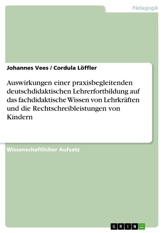 Produktbild: Auswirkungen einer praxisbegleitenden deutschdidaktischen Lehrerfortbildung auf das fachdidaktische Wissen von Lehrkr&auml;ften und die Rechtschreibleistun